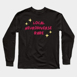 local neurodiverse babe Long Sleeve T-Shirt